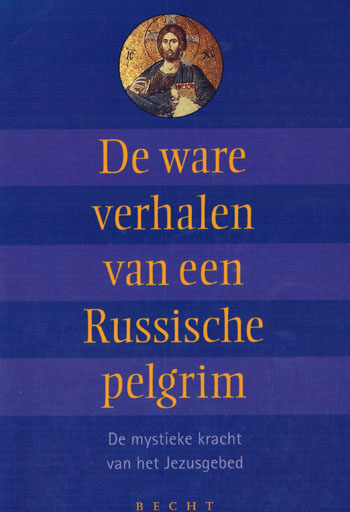 De cover van De ware verhalen van een Russische pelgrim door Anonieme Auteur van de XIX eeuw