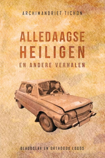 De cover van Alledaagse heiligen en andere verhalen. door Archimandriet Tichon (Sjevkoenov)