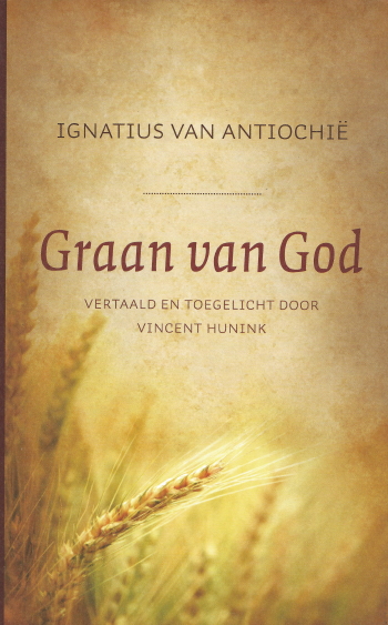 De cover van Graan van God. Brieven van een vroegchristelijke martelaar. door Hl. Ignatius van Antiochie