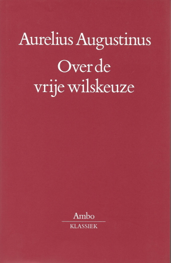 De cover van Over de vrije wilskeuze. door Aurelius Augustinus