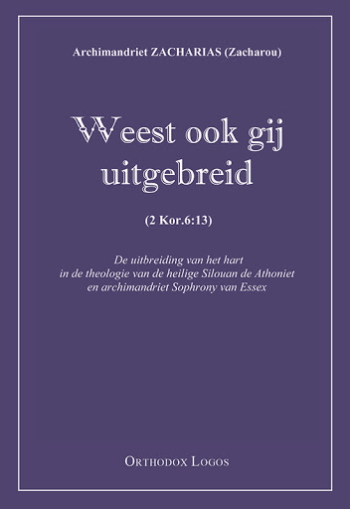De cover van Weest ook gij uitgebreid. De uit breiding van het hart in de theologie van heilige Silouan de Athoniet en archimandriet Sophrony van Essex. door Archimandriet Zacharias (Zacharou)