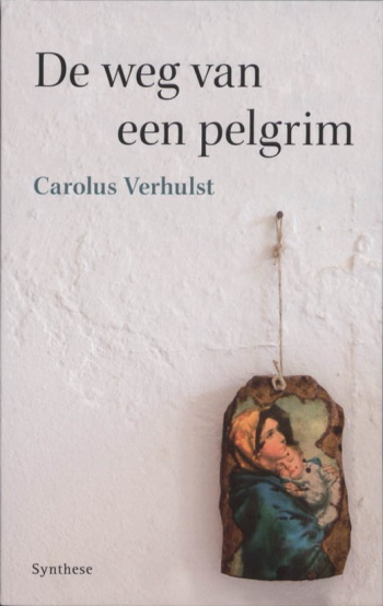 De cover van De weg van een pelgrim door Anonieme Auteur van de XIX eeuw