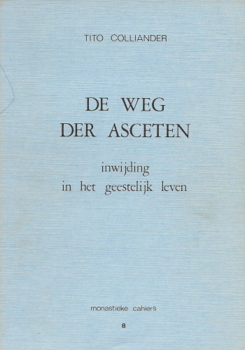 De cover van De weg der asceten. Inwijding in het geestelijk leven. door Tito Colliander