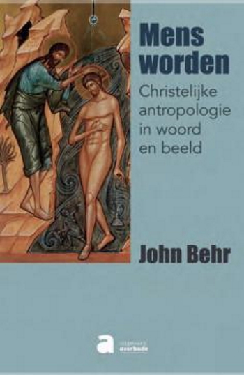 De cover van Mens worden. Christelijke antropologie in woord en beeld. door vr. John (Behr)