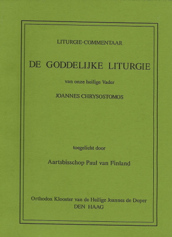 De cover van Liturgie-comentaar. De Goddelijke Liturgie van onze heilige Vader Joannes Chrysostomos. door Aartsbisschop Paul (Olmari) van Finland