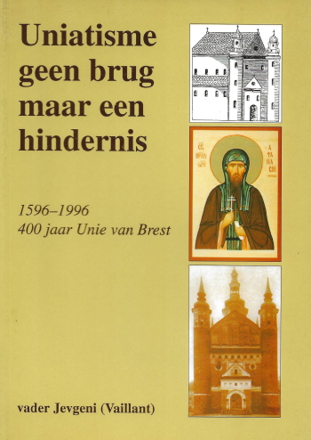 De cover van Uniatisme geen brug maar een hindernis. 1596-1996. 400 jaar Unie van Brest. door vr. Jevgeni (Vaillant)